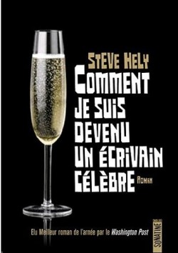 Comment je suis devenu un écrivain célèbre, de Steve&nbsp;Hely