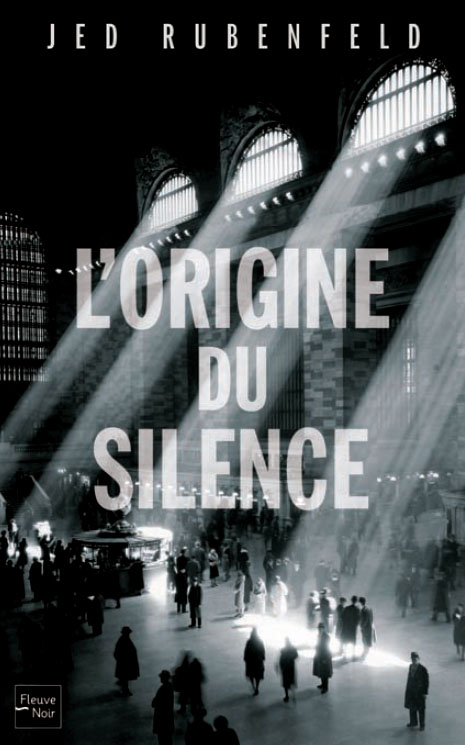 L&rsquo;Origine du silence, de Jed&nbsp;Rubenfeld