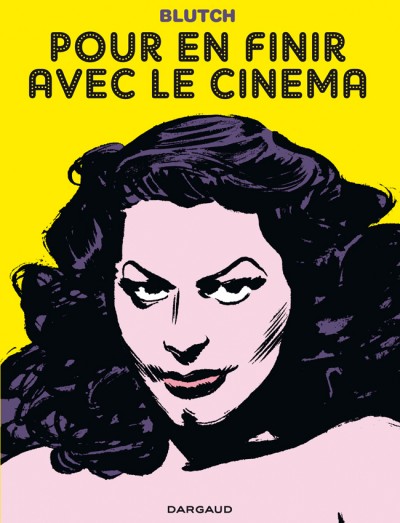 Pour en finir avec le cinéma, de&nbsp;Blutch