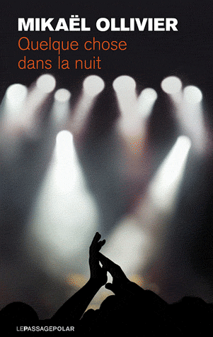 Quelque chose dans la nuit, de Mikaël&nbsp;Ollivier