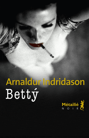 Betty, d&rsquo;Arnaldur Indridason