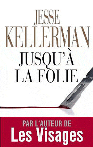 Jusqu&rsquo;à la folie, de Jesse&nbsp;Kellerman