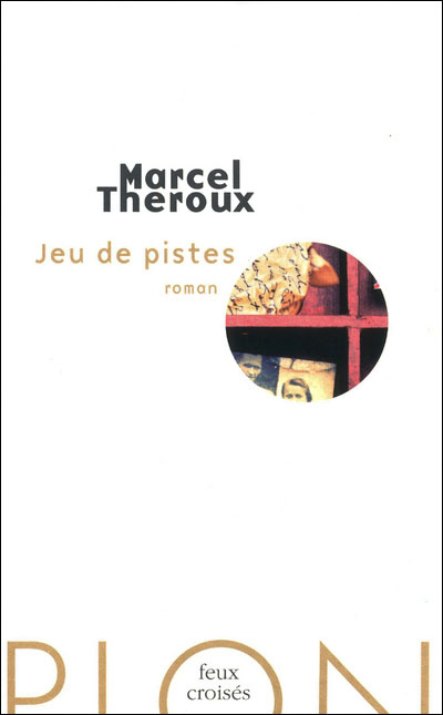 Jeu de pistes, de Marcel&nbsp;Theroux