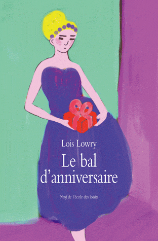 Le Bal d&rsquo;anniversaire, de Lois&nbsp;Lowry
