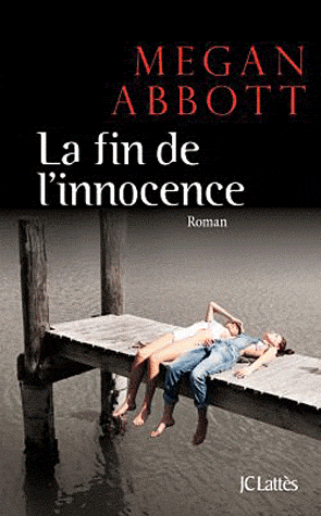 La fin de l&rsquo;innocence, de Megan&nbsp;Abbott