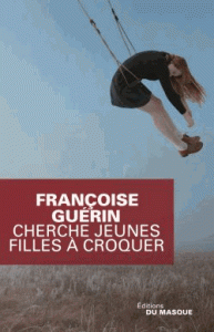 Guérin - Cherche jeunes filles à croquer