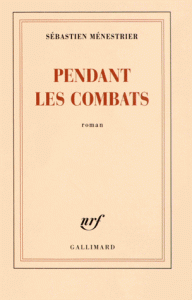 Ménestrier - Pendant les combats