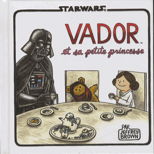 Brown - Vador et sa petite princesse