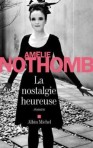 Nothomb - La Nostalgie heureuse