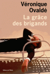 Ovaldé - La grâce des brigands