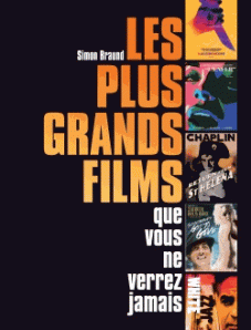 Braund - Les plus grands films que vous ne verrez jamais