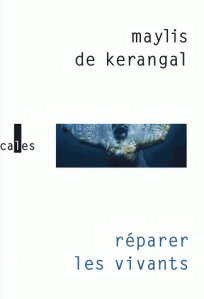 Kérangal - Réparer les vivants