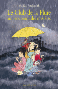 Ferdjoukh - Le Club de la pluie au pensionnat des mystères