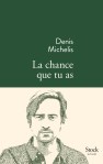 Michelis - La chance que tu as