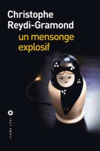 Reydi-Gramont - Un mensonge explosif
