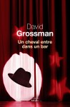 Grossman - Un cheval entre dans un bar
