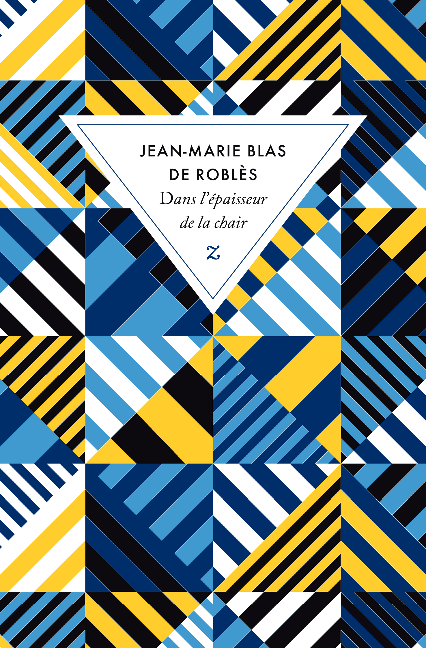 Dans l&rsquo;épaisseur de la chair, de Jean-Marie Blas de&nbsp;Roblès