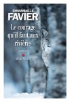Favier - Le courage qu'il faut aux rivières