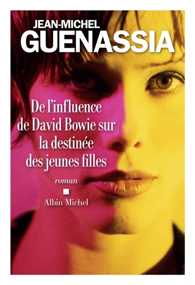 De l&rsquo;influence de David Bowie sur la destinée des jeunes filles, de Jean-Michel&nbsp;Guenassia