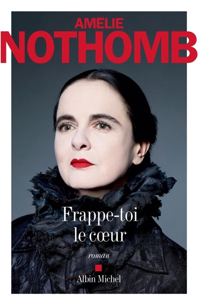 Frappe-toi le cœur, d&rsquo;Amélie&nbsp;Nothomb