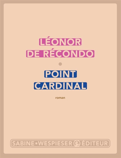 Point cardinal, de Léonor de&nbsp;Récondo