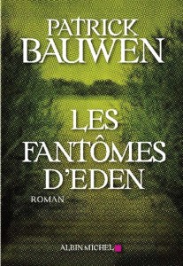 Bauwen - Les fantômes d'Eden - Albin Michel