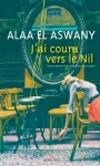 Aswany - J'ai couru vers le Nil