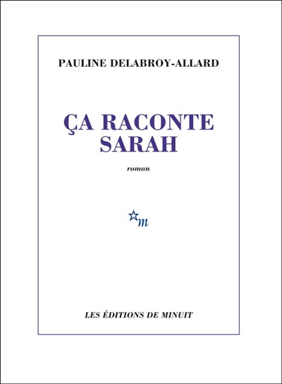 Ça raconte Sarah, de Pauline&nbsp;Delabroy-Allard