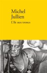Jullien - L'île aux troncs