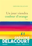 Grégoire Delacourt - Un jour viendra couleur d'orange