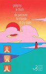 Grégory Le Floch - De parcourir le monde et d'y rôder
