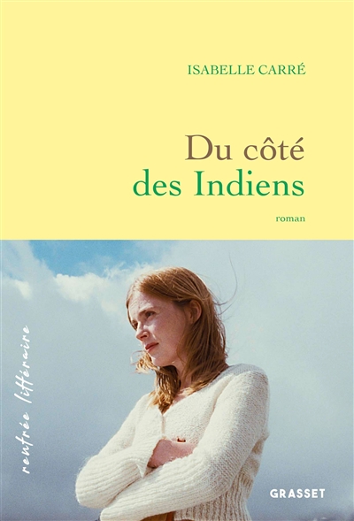 Du côté des Indiens, d&rsquo;Isabelle Carré