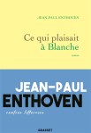 Jean-Paul Enthoven - Ce qui plaisait à Blanche