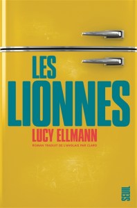 Lucy Ellmann - Les lionnes