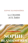 Sophie Blandinières - La chasse aux âmes