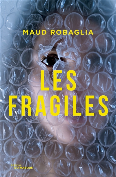 Les Fragiles, de Maud&nbsp;Robaglia