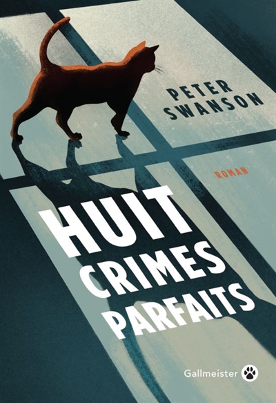 Huit crimes parfaits, de Peter&nbsp;Swanson