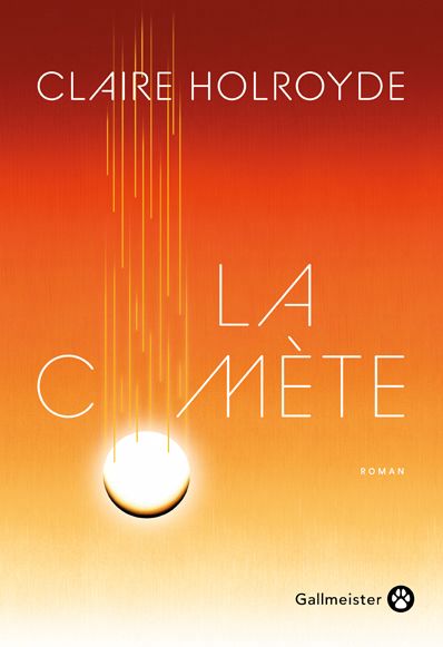La Comète, de Claire&nbsp;Holroyde
