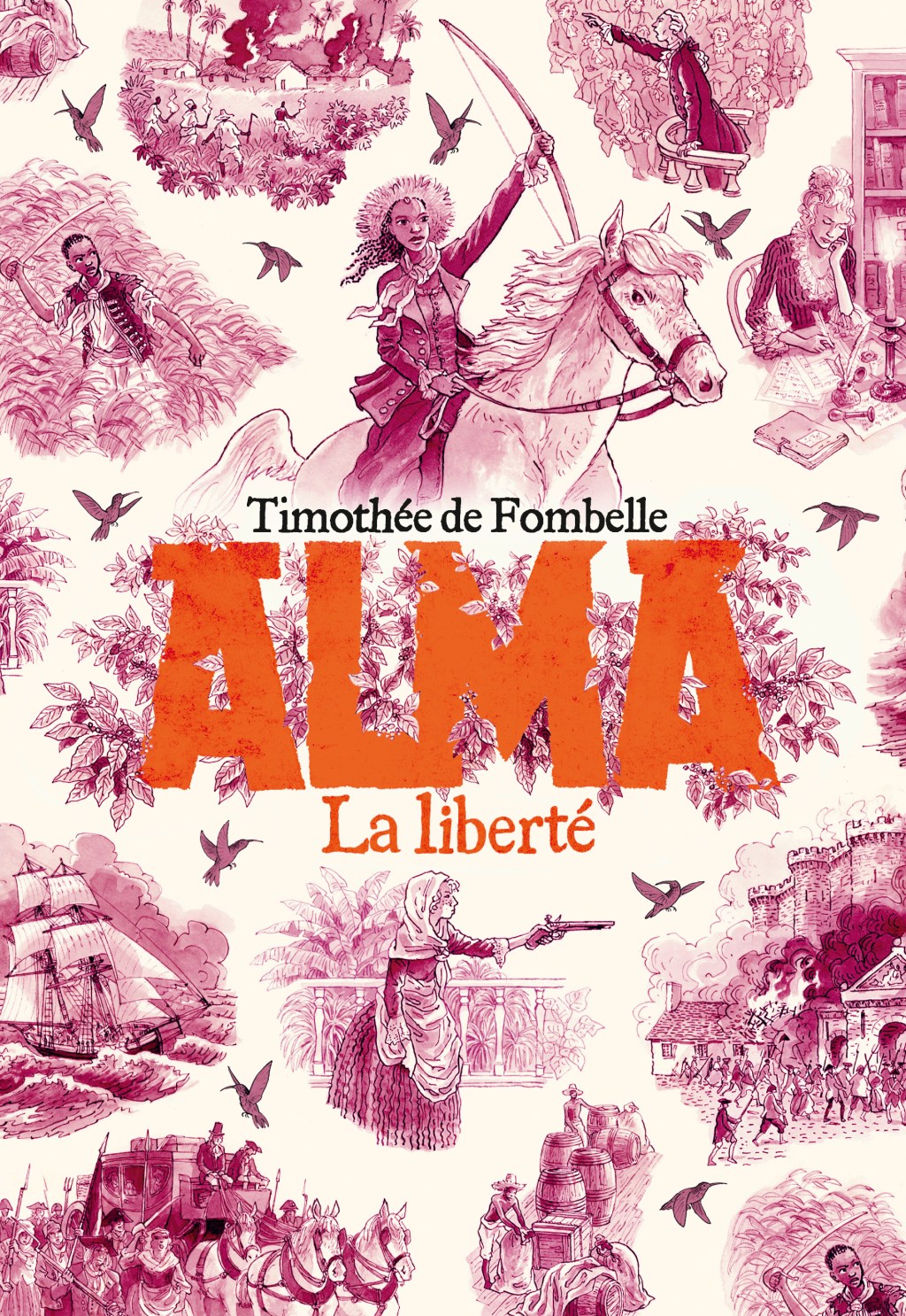 Alma t.3 : La Liberté, de Timothée de&nbsp;Fombelle