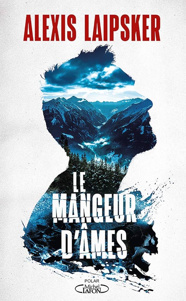 Le Mangeur d&rsquo;âmes, d&rsquo;Alexis&nbsp;Laipsker