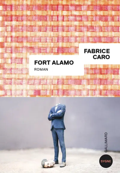 Fort Alamo, de Fabrice&nbsp;Caro