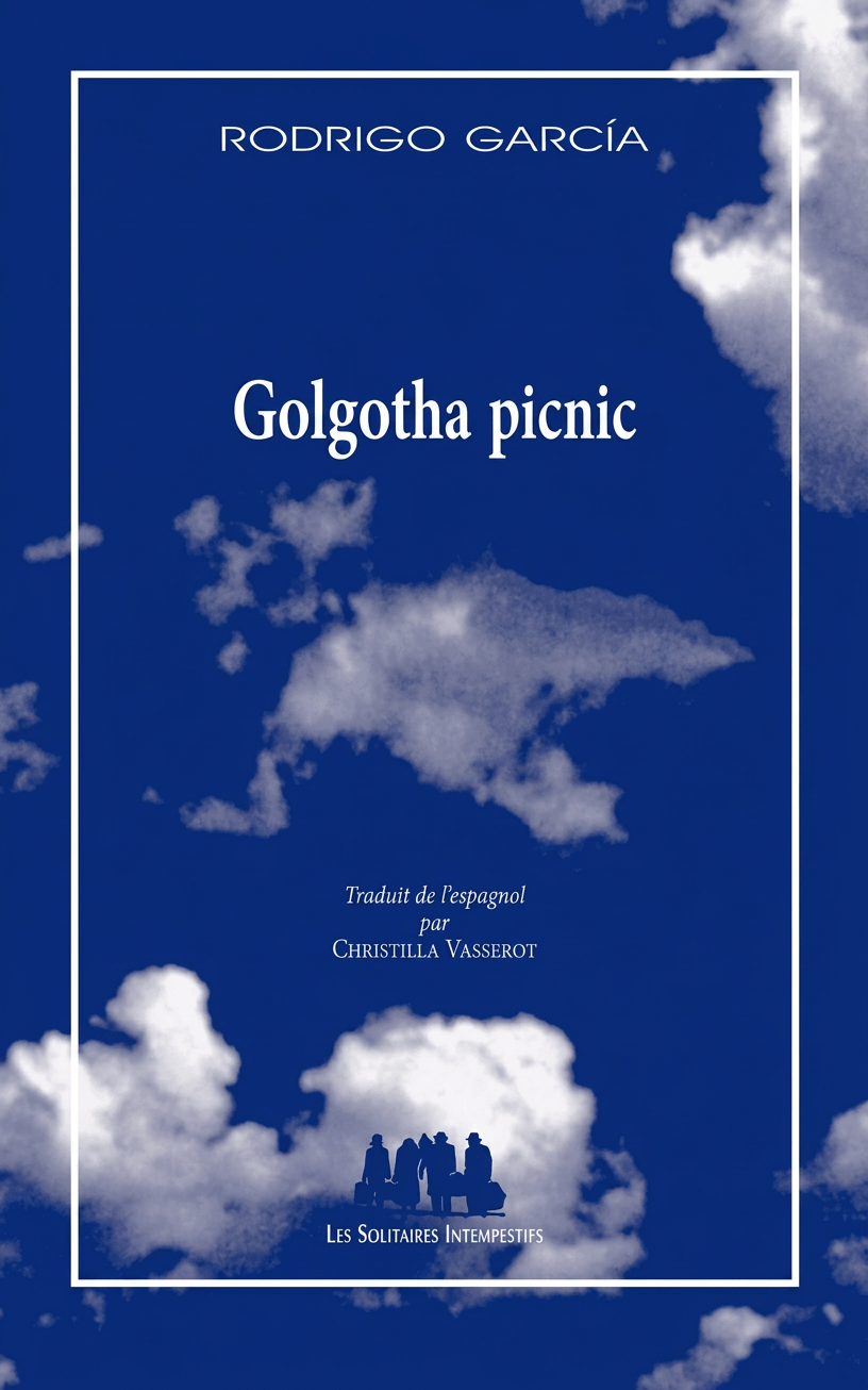 Golgotha picnic de Rodrigo&nbsp;Garcia